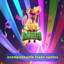 acompanhante trans santos